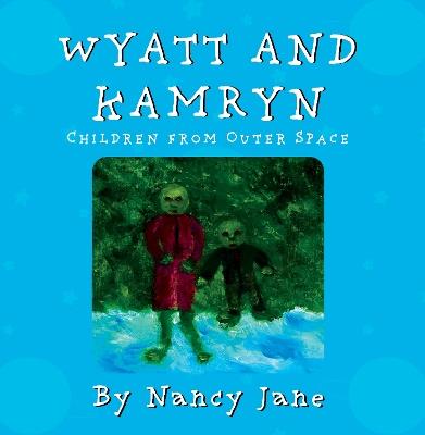 Wyatt and Kamryn, Children from Outer Space: Will you be on the ship? - Nancy Jane - cover