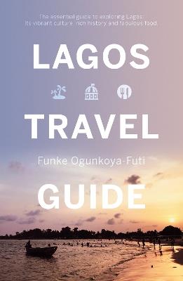 Lagos Travel Guide - Funke Ogunkoya-Futi - cover