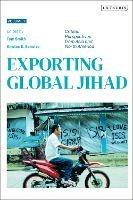 Exporting Global Jihad: Volume Two: Critical Perspectives from Asia and North America - cover