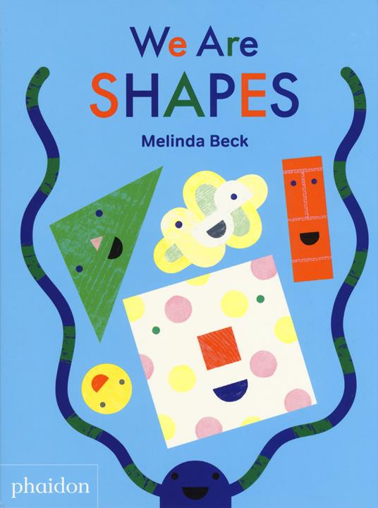 We are shapes. Ediz. a colori - Melinda Beck - copertina