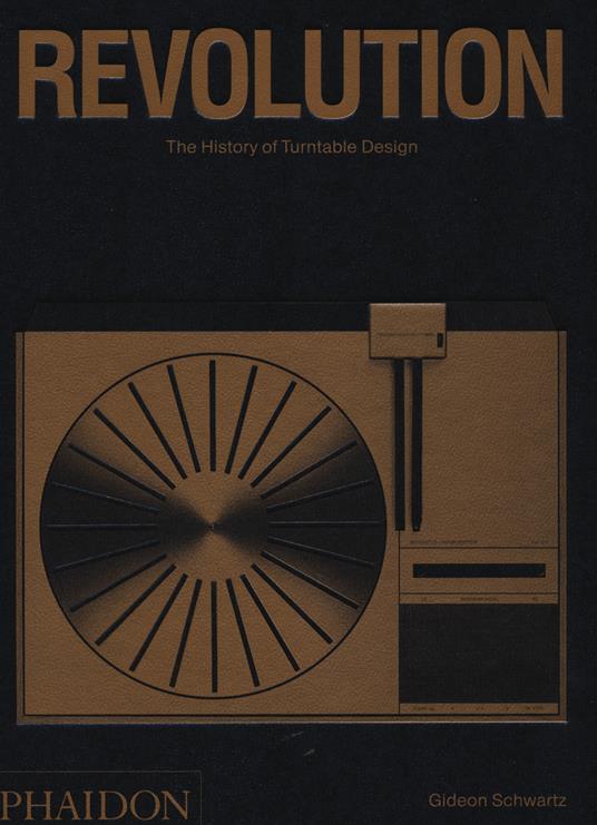 Revolution. The history of turntable design. Ediz. illustrata - Gideon Schwartz - copertina