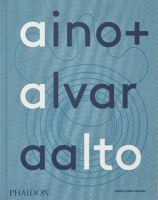 Aino and Alvar Aalto - Heikki Aalto-Alanen - copertina