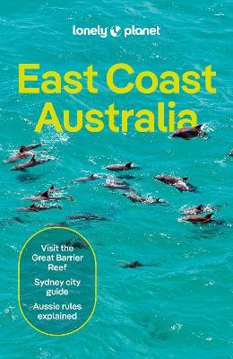 Lonely Planet East Coast Australia - Lonely Planet,Sarah Reid,Kat Barber - cover