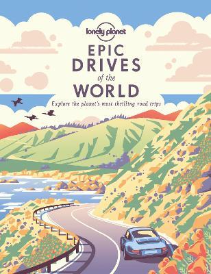 Lonely Planet Epic Drives of the World 1 - Lonely Planet - cover