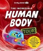 Lonely Planet Kids The Incredible Human Body Tour