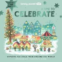 Lonely Planet Kids A Time to Celebrate - Lonely Planet Kids - cover