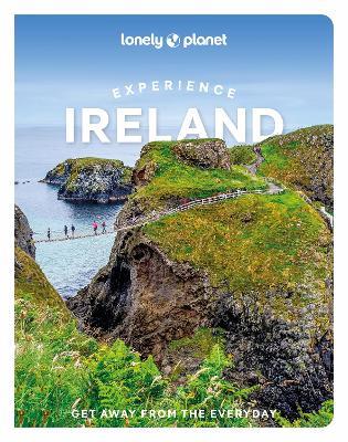 Lonely Planet Experience Ireland - Lonely Planet,Isabel Albiston,Neil Arthurs - cover