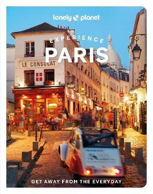 Lonely Planet Experience Paris - Lonely Planet,Mary Winston Nicklin,Jean-Bernard Carillet - cover