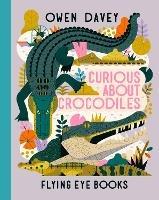 Curious About Crocodiles - Owen Davey - cover