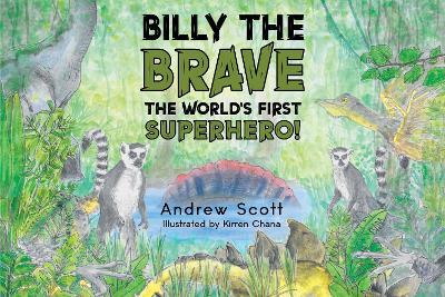 Billy The Brave - The World's First Superhero! - Andrew Scott - cover