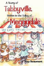 A story of Tabbyville, Hidden in the Valley of Moggydale