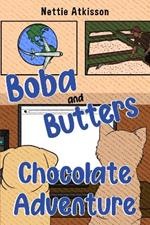 Boba and Butters Chocolate Adventure