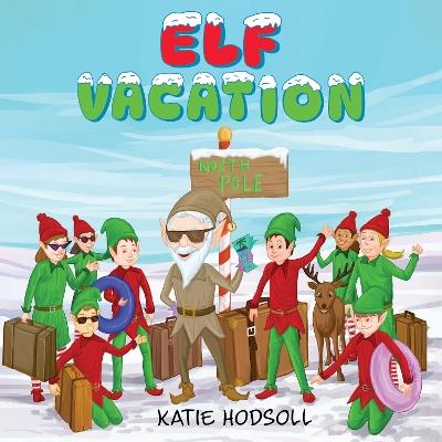 Elf vacation - Katie Hodsoll - cover