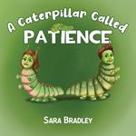 A Caterpillar Called Patience