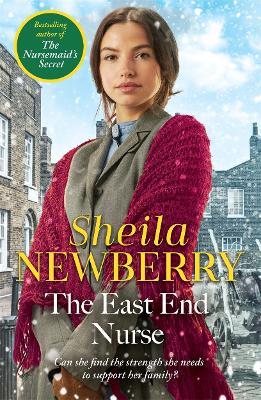 The East End Nurse: A nostalgic winter story set in London's East End by the Queen of Family Saga - Sheila Everett,Sheila Newberry - cover