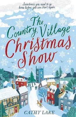 The Country Village Christmas Show: The perfect, feel-good read (The Country Village Series book 1) - Cathy Lake - cover