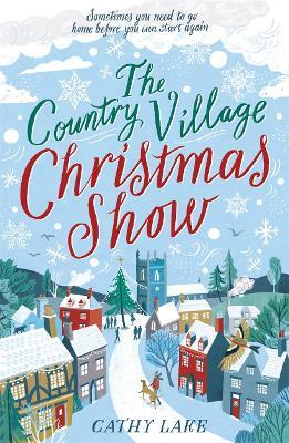 The Country Village Christmas Show: The perfect, feel-good read (The Country Village Series book 1) - Cathy Lake - cover