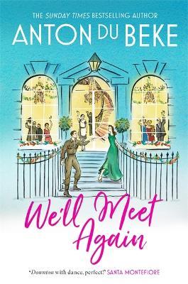 We'll Meet Again: The romantic new novel from Sunday Times bestselling author Anton Du Beke - Anton Du Beke - cover