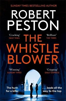 The Whistleblower: The explosive thriller from Britain's top political journalist - Robert Peston - cover