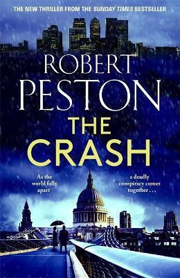 The Crash: The brand new explosive thriller from Britain's top political journalist - Robert Peston - cover