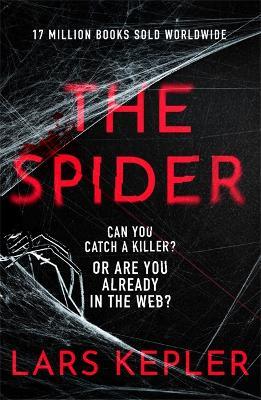 The Spider: The only serial killer crime thriller you need to read this year - Lars Kepler - cover
