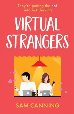 Virtual Strangers: 'Funny, sweet, and full of warmth' Beth Reekles, author  of The Kissing Booth - Sam Canning - Libro in lingua inglese - Zaffre 