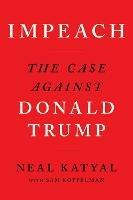 Impeach: The Case Against Donald Trump