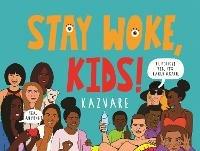 Stay Woke, Kids! - Kazvare - cover
