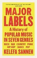 Major Labels: A History of Popular Music in Seven Genres - Kelefa Sanneh - cover
