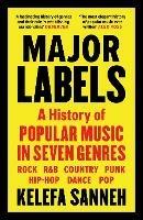 Major Labels: A History of Popular Music in Seven Genres - Kelefa Sanneh - cover