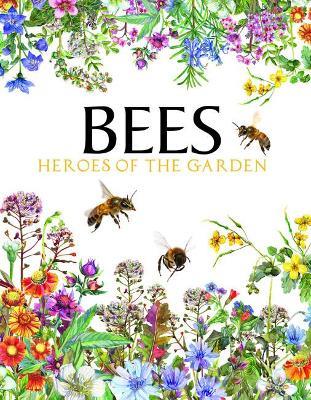 Bees: Heroes of the Garden - Tom Jackson - cover