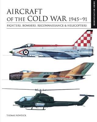 Aircraft of the Cold War 1945–1991: Identification Guide - Thomas Newdick - cover