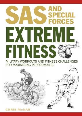 Extreme Fitness: Military Workouts and Fitness Challenges for Maximising Performance - Chris McNab - cover