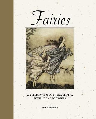 Fairies: A celebration of pixies, sprites, mermaids and brownies - Dominic Connolly - cover