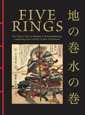 Five Rings: The Classic Text on Mastery in Swordsmanship, Leadership and Conflict: A New Translation - Miyamoto Musashi - cover