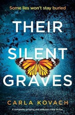 Their Silent Graves: A completely gripping and addictive crime thriller - Carla Kovach - cover