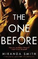 The One Before: A totally gripping suspense thriller with a shocking twist - Miranda Smith - cover