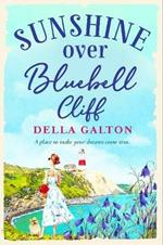 Sunshine Over Bluebell Cliff: A wonderfully uplifting read