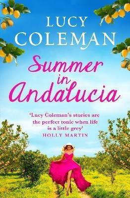 Summer in Andalucia: The perfect escapist, romantic read from bestseller Lucy Coleman - Lucy Coleman - cover