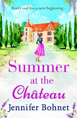 Summer at the Chateau: The perfect escapist read from bestseller Jennifer Bohnet - Jennifer Bohnet - cover