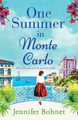 One Summer in Monte Carlo: The perfect escapist read from bestseller Jennifer Bohnet - Jennifer Bohnet - cover