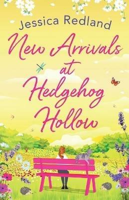 New Arrivals at Hedgehog Hollow: The new heartwarming, uplifting page-turner from Jessica Redland - Jessica Redland - cover