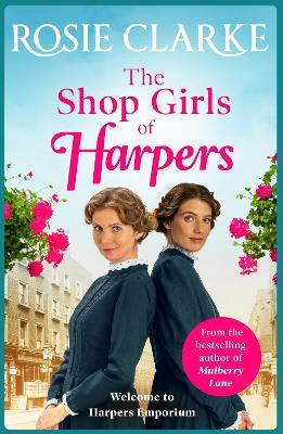 The Shop Girls of Harpers: The start of the bestselling heartwarming historical saga series from Rosie Clarke - Rosie Clarke - cover