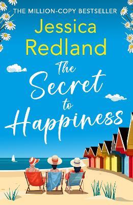 The Secret To Happiness: The top 10 bestselling uplifting story of friendship and love from Jessica Redland - Jessica Redland - cover