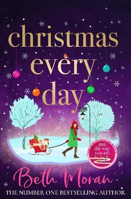 Christmas Every Day: The perfect uplifting festive read - Beth Moran - cover
