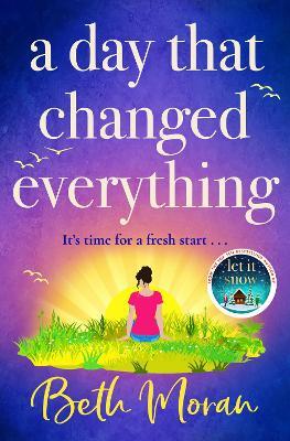A Day That Changed Everything: The perfect uplifting read - Beth Moran - cover