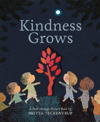 Kindness Grows: A Peek-through Picture Book by Britta Teckentrup - Britta Teckentrup - cover