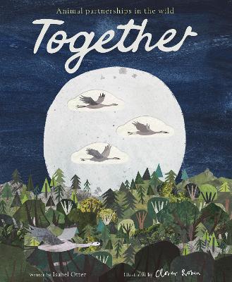 Together: Animal partnerships in the wild - Isabel Otter,Clover Robin - cover