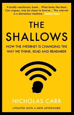 The Shallows: How the Internet Is Changing the Way We Think, Read and Remember - Nicholas Carr - cover
