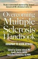 Overcoming Multiple Sclerosis Handbook: Roadmap to Good Health - George Jelinek MD,Sandra Neate,Michelle O'Donoghue - cover